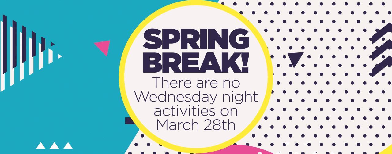 Spring Break | Calvary Baptist Church Spring Break | Calvary Baptist Church